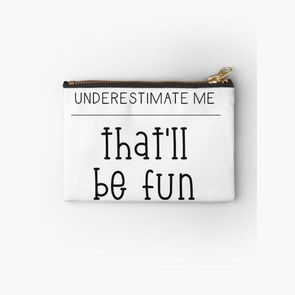 Item preview, Underestimate me. That'll be fun. designed and sold by Finde.