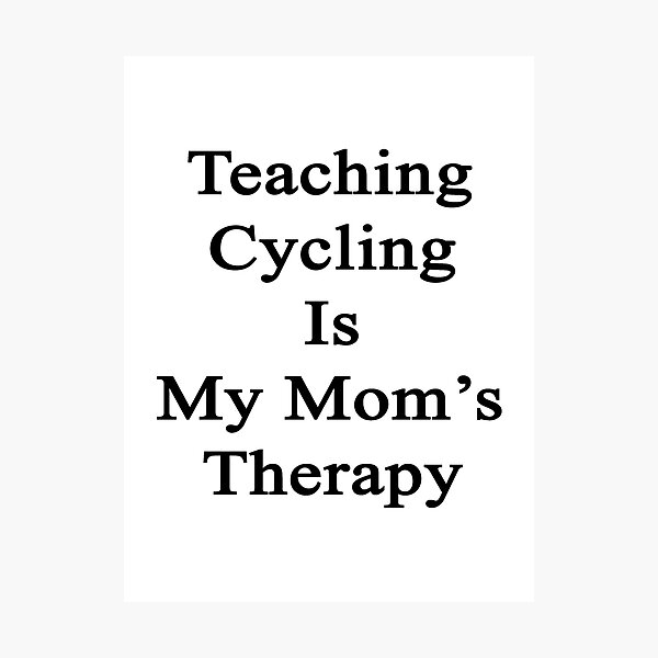 Aperçu de l'œuvre Teaching Cycling Is My Mom's Therapy  créée et vendue par supernova23.
