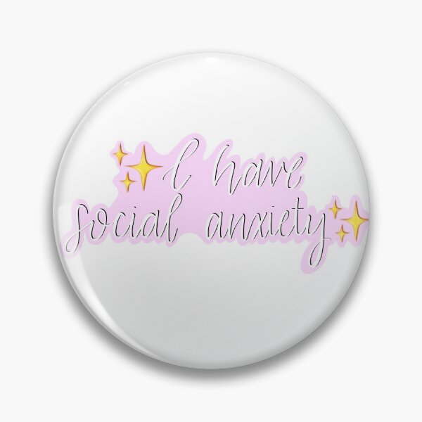 Item preview, I Have Social Anxiety designed and sold by emmy107.