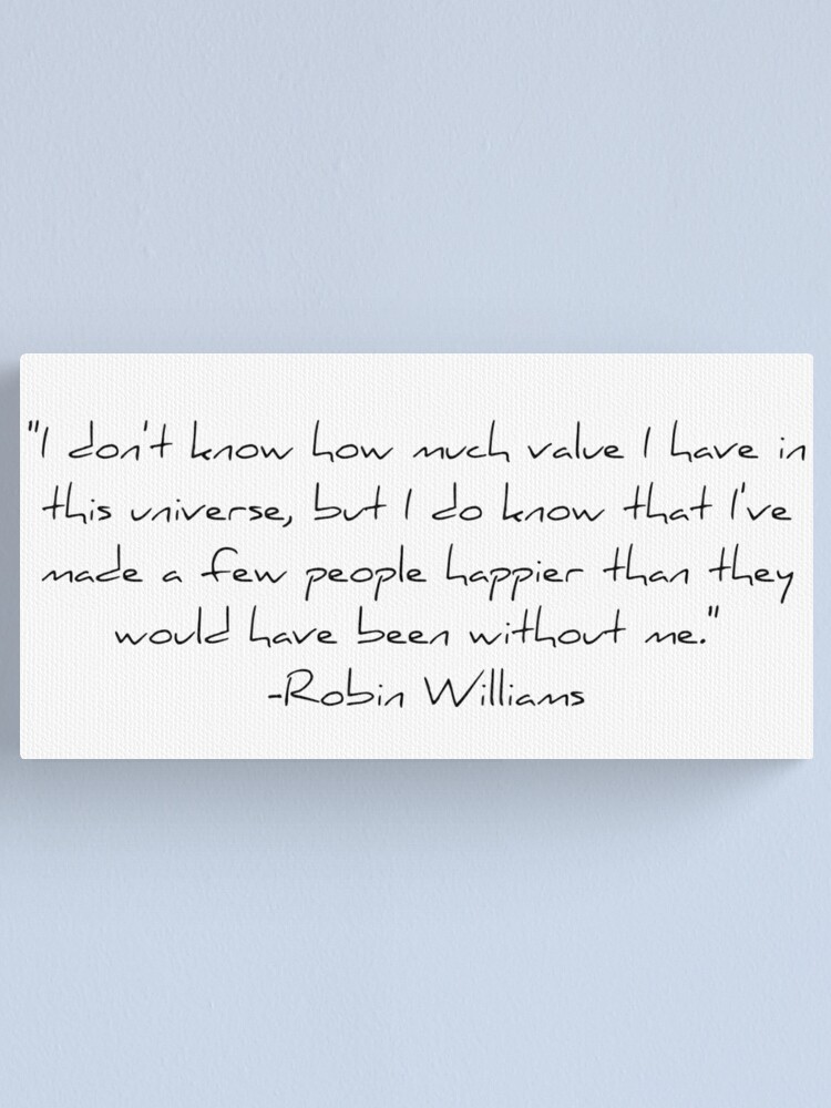Impression Sur Toile Robin Williams Citation Valeur Universelle Autocollant Par Bonsailebowski Redbubble