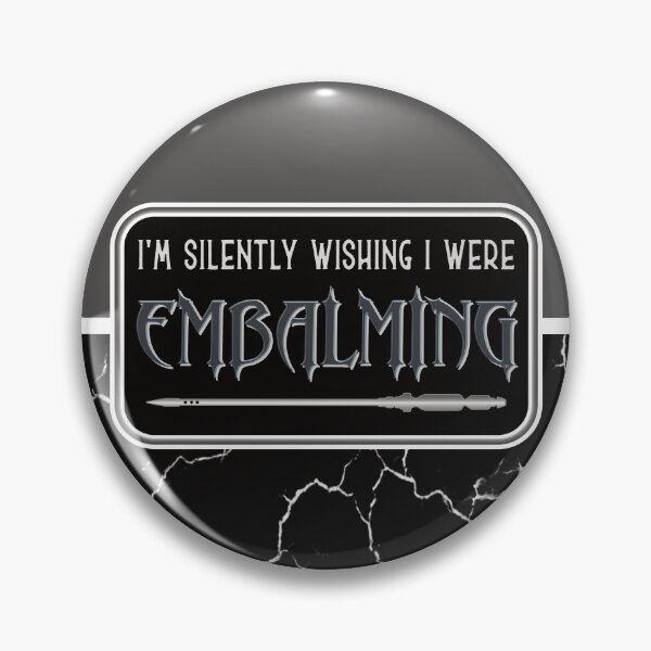 Item preview, I'm Silently Wishing I Were Embalming designed and sold by NoBonesLife.