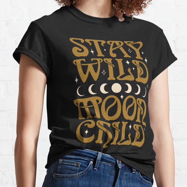 Stay Wild Moon Child Classic T-Shirt