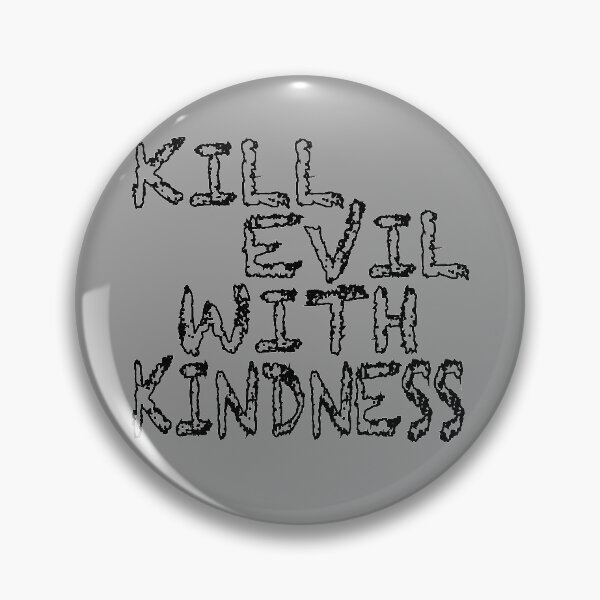 Item preview, Kill Evil With Kindness designed and sold by KiannasMind.