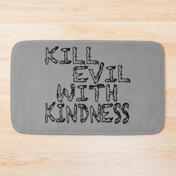 Item preview, Kill Evil With Kindness designed and sold by KiannasMind.