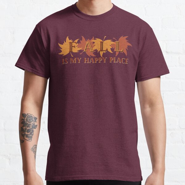 FALL is my Happy Place! Classic T-Shirt