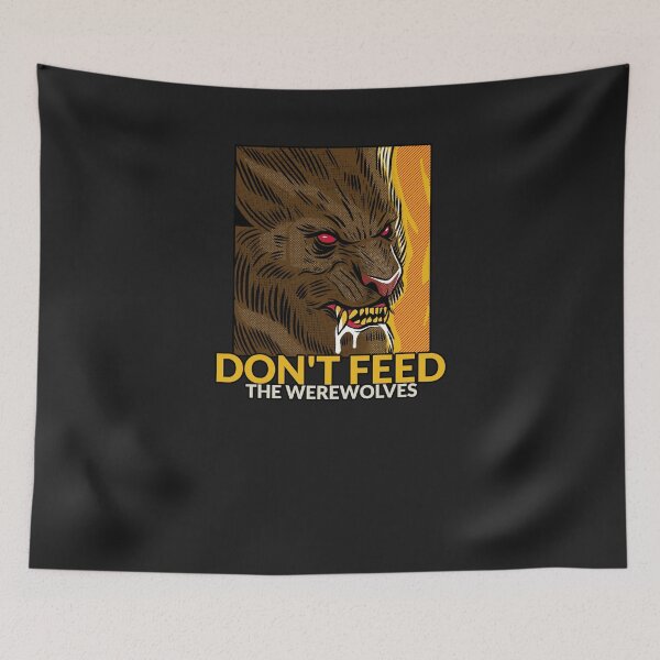 Item preview, Dont Feed The Werewolves - Simple Halloween designed and sold by CrimsonKnights.