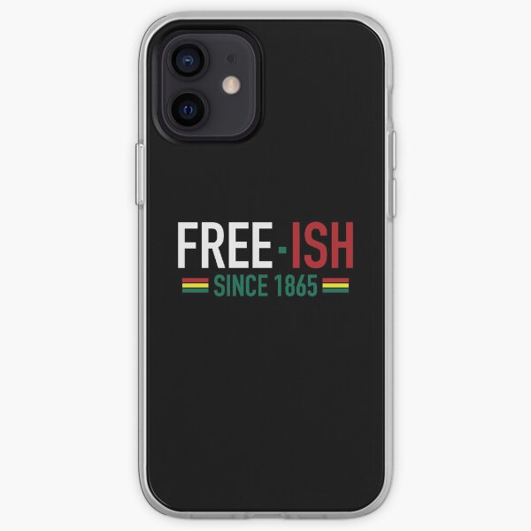 Free-Ish Since 1865 | Juneteenth | African American | Black Lives Matter | Black History iPhone Soft Case