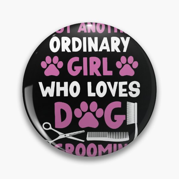 Item preview, JUST ANOTHER ORDINARY GIRL WHO LOVES DOG GROOMING designed and sold by jcorres.