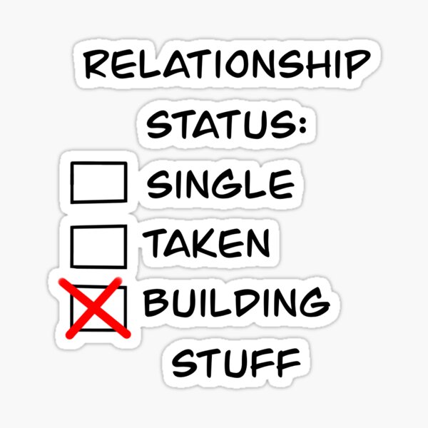 Item preview, Relationship Status: Building Stuff designed and sold by MechanicallyC.