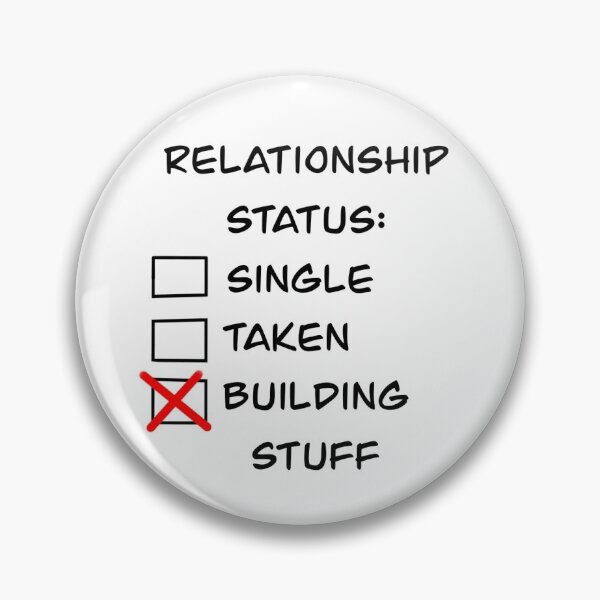 Item preview, Relationship Status: Building Stuff designed and sold by MechanicallyC.