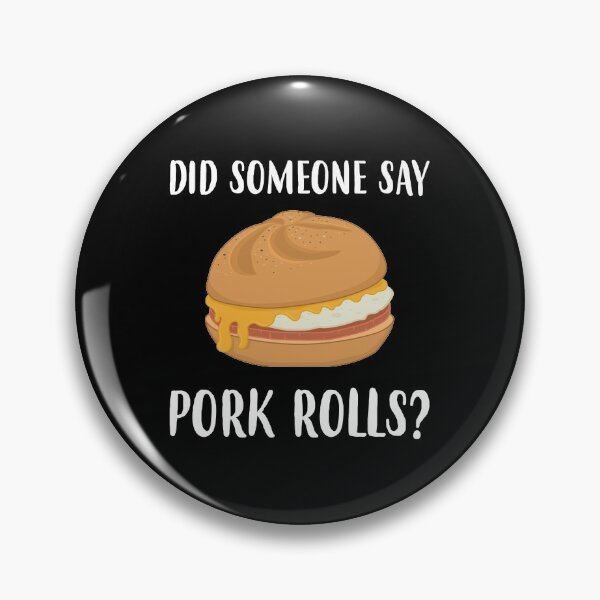 Item preview, Funny New Jersey Food Did Someone Say Pork Rolls graphic designed and sold by jakehughes2015.