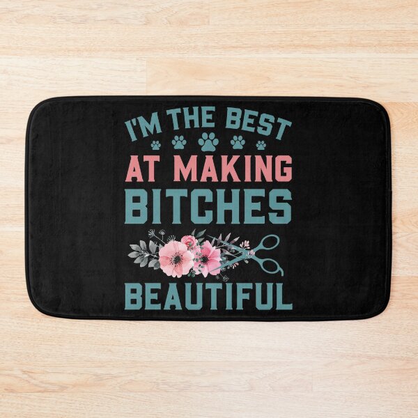 Item preview, I'M THE BEST AT MAKING BITCHES BEAUTIFUL designed and sold by jcorres.