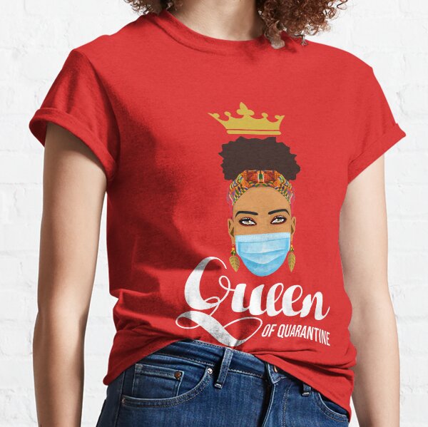 Queen of Quarantine Classic T-Shirt