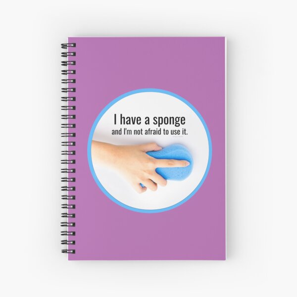 I Have a Sponge, Cleaning Crew Gifts Spiral Notebook