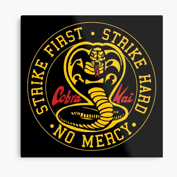 Cobra Kai Strike First Metal Print