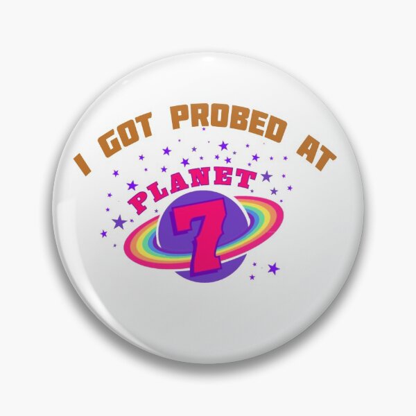 Item preview, i got probed at planet 7 roswell new mexico designed and sold by alienblast.