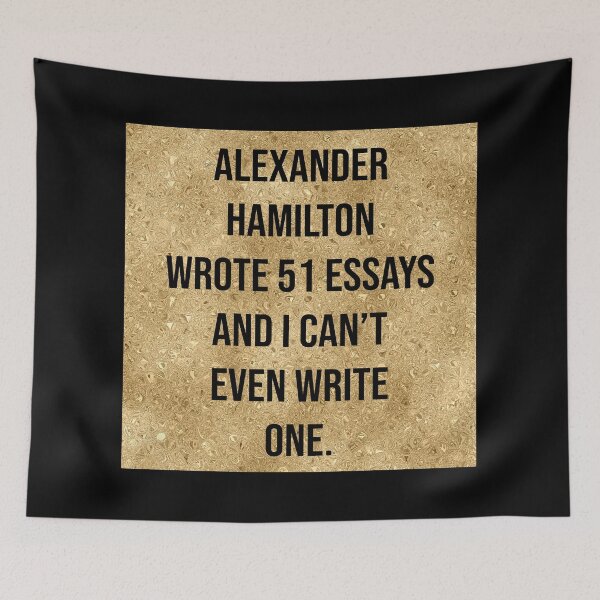Item preview, alexander wrote 51 essays and i cant even write one in gold designed and sold by violetcho.
