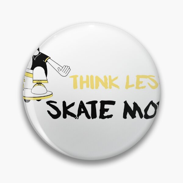 Item preview, Think Less Skate More designed and sold by Skaters.