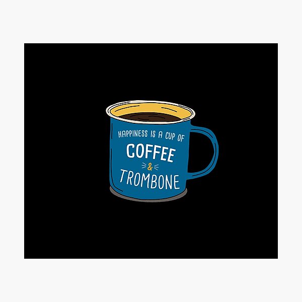 Item preview, Trombone & Coffee is happiness designed and sold by orlumbuspirate.