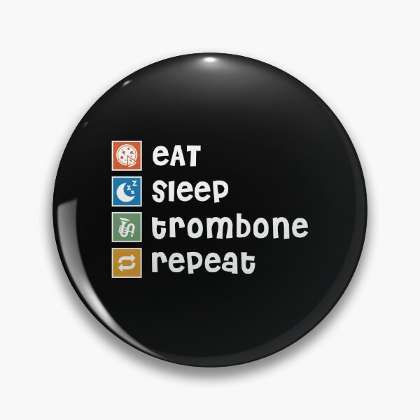 Item preview, Trombone. Eat. Sleep. Repeat designed and sold by orlumbuspirate.