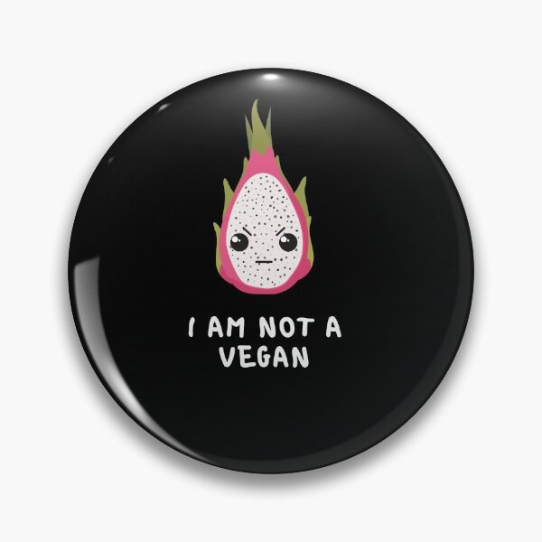Item preview, I Am Not A Vegan Dragonfruit designed and sold by somebasic.