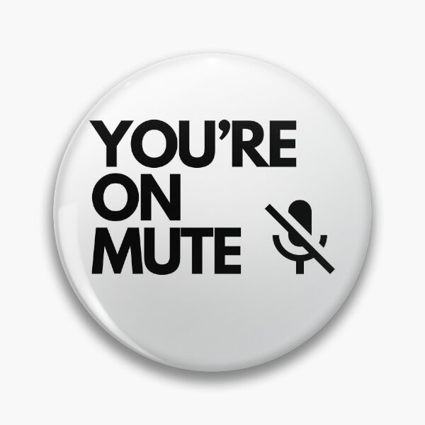 Item preview, You’re on mute designed and sold by Dinoroarrr.