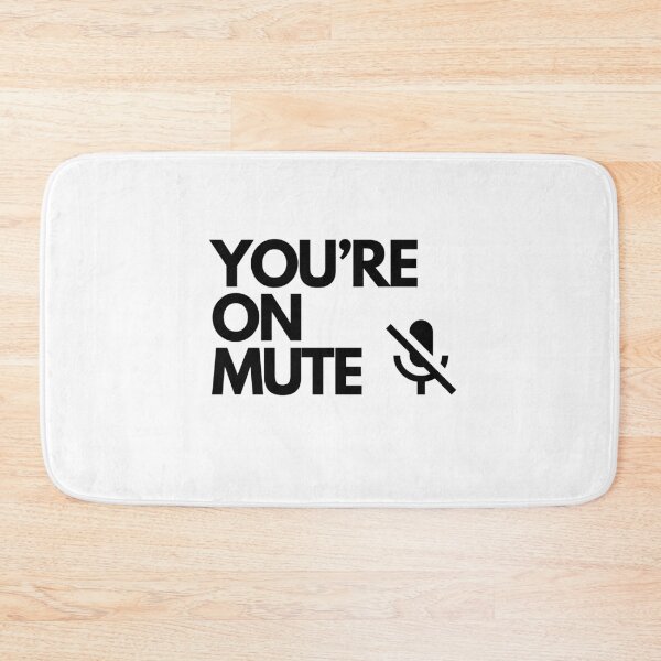 Item preview, You’re on mute designed and sold by Dinoroarrr.