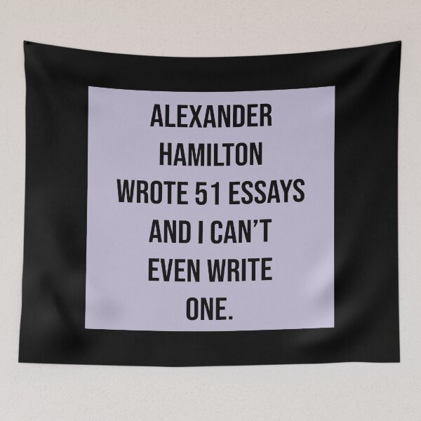 Item preview, alexander wrote 51 essays and i cant even write one in violet designed and sold by violetcho.
