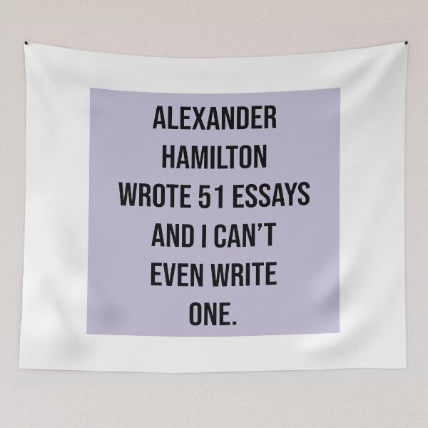 Item preview, alexander wrote 51 essays and i cant even write one in violet designed and sold by violetcho.