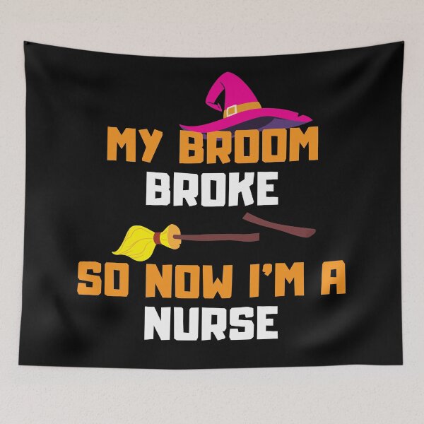 Item preview, Nurse Halloween - My broom broke so now I'm a nurse designed and sold by AmpersandCuster.