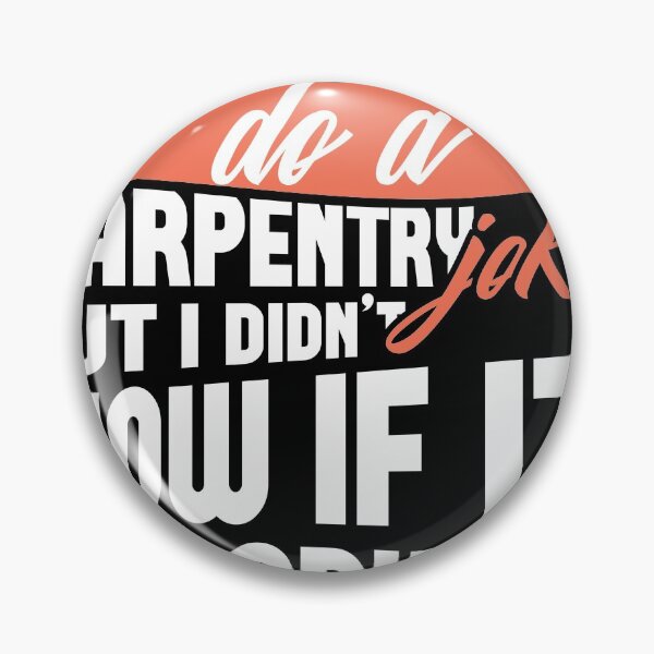 Item preview, Carpenter joke no knowing it it woodwork designed and sold by Grinover.