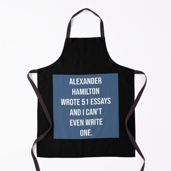 Item preview, alexander wrote 51 essays and i cant even write one in blue designed and sold by violetcho.
