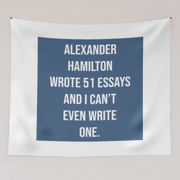 Item preview, alexander wrote 51 essays and i cant even write one in blue designed and sold by violetcho.