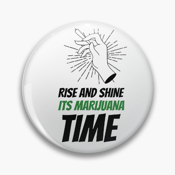 Item preview, Rise and shine, Its Marijuana Time designed and sold by Darth Noob.