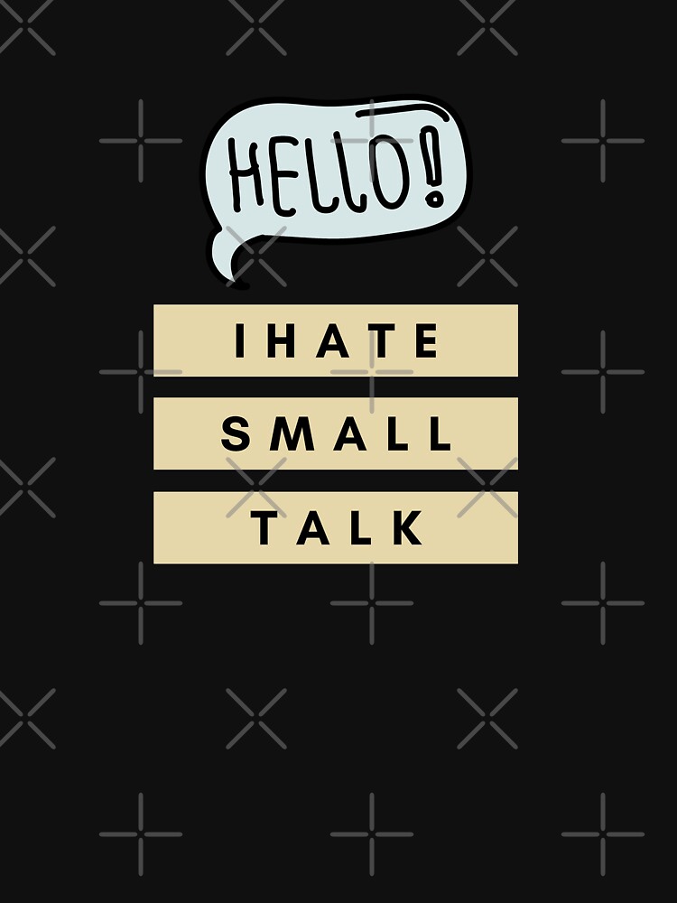 small talk t shirt