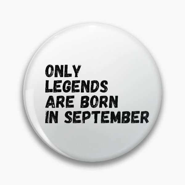 Item preview, Only legends are born in SEPTEMBER designed and sold by crikz.
