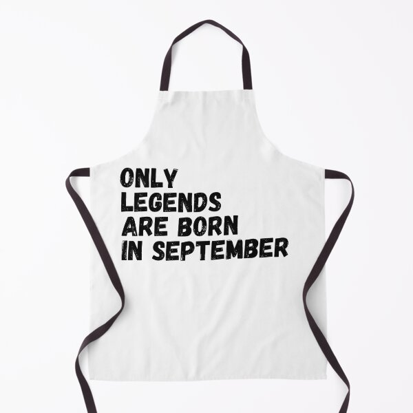 Item preview, Only legends are born in SEPTEMBER designed and sold by crikz.