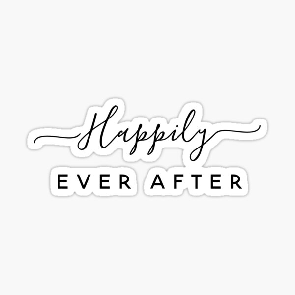 Happily Ever After Slogan  Sticker