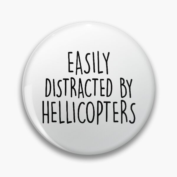Artikelvorschau, Easily Distracted By Helicopters entworfen und verkauft von B-RAD-Designs.