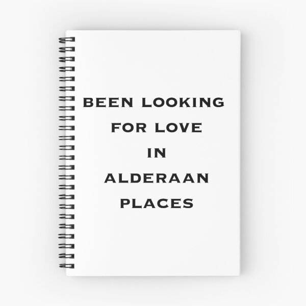 Item preview, Been looking for love in Alderaan places designed and sold by Annabominable.