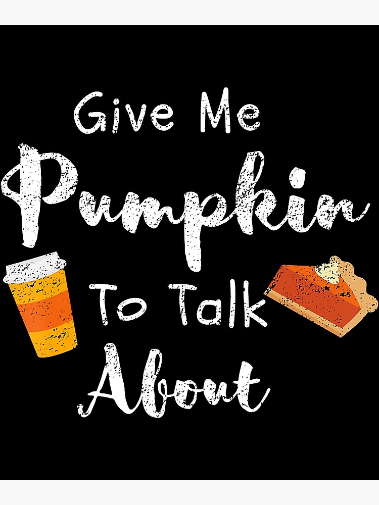 Give Me Pumpkin To Talk About Cute Fall by PatelLayla
