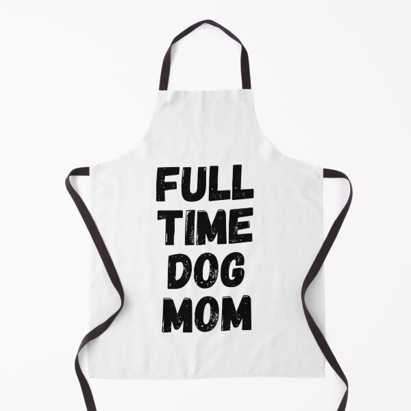 Item preview, Full time dog mom designed and sold by NinaBetterNot.