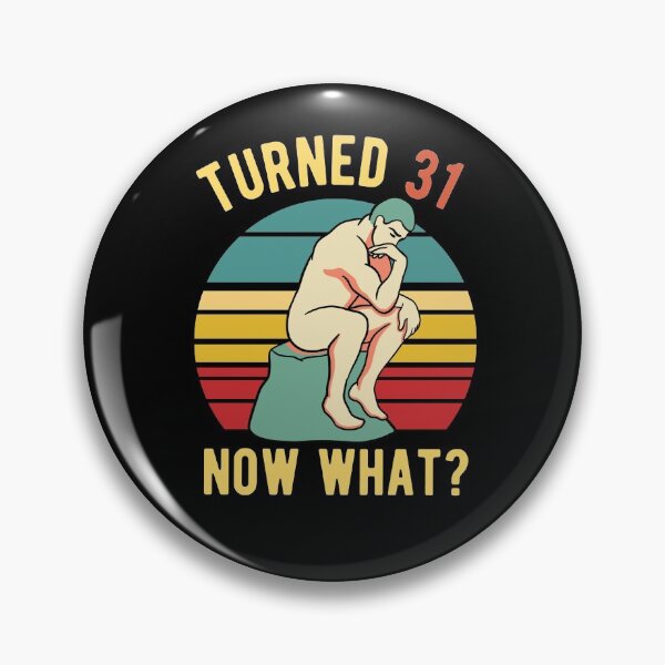 Item preview, 31st Birthday - Turned 31 What Now - Philosophy BDay designed and sold by CanadianUnicorn.