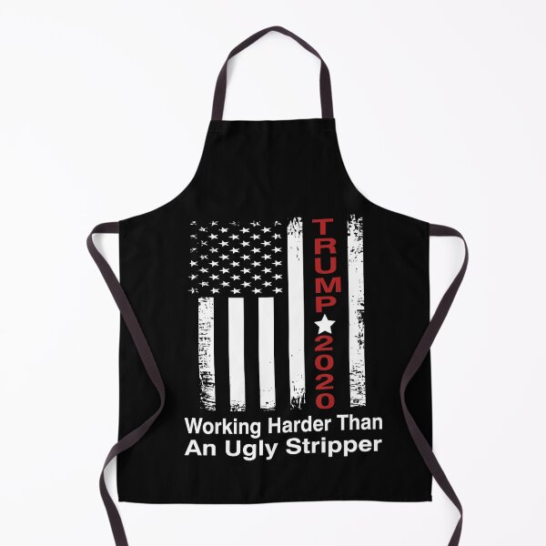 Item preview, Trump 2020 Working Harder Than an ugly stripper designed and sold by Mirnamar.