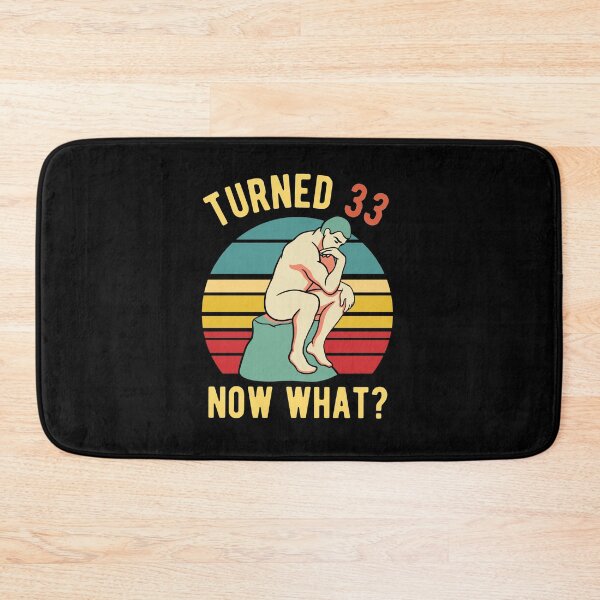 Item preview, 33rd Birthday - Turned 33 What Now - Philosophy BDay designed and sold by CanadianUnicorn.