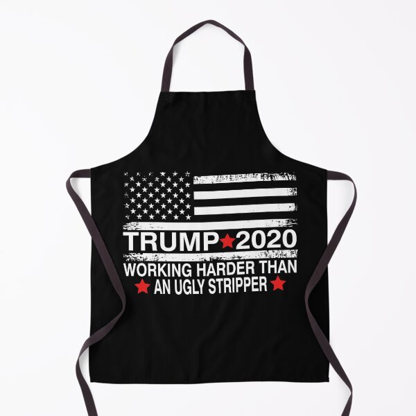 Item preview, Trump 2020 Working Harder Than an ugly stripper designed and sold by Mirnamar.