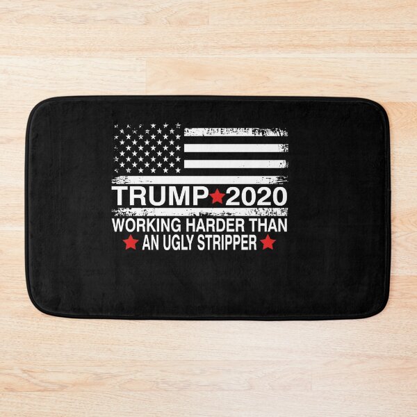 Item preview, Trump 2020 Working Harder Than an ugly stripper designed and sold by Mirnamar.