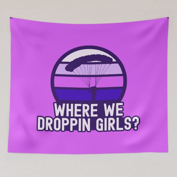 Item preview, Where we droppin girls? designed and sold by Statim.