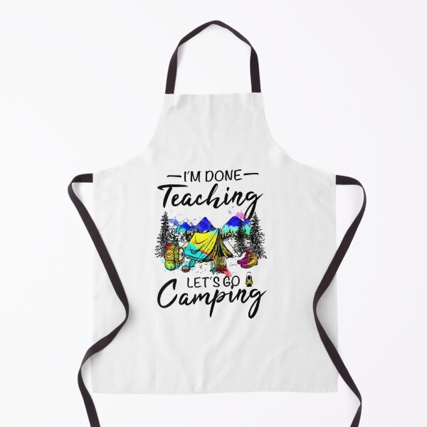 Item preview, I'm Done Teaching Let's Go Camping-Gift ideas for Teacher designed and sold by ClarkeLilly.