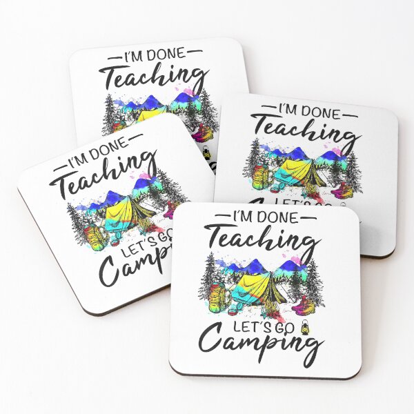 Item preview, I'm Done Teaching Let's Go Camping-Gift ideas for Teacher designed and sold by ClarkeLilly.